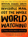 Cover image for Invisible Man, Got the Whole World Watching